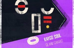 Kaygo Soul – Blank Canvas