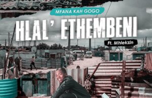 Mfana Kah Gogo Ft. Mhlekzin – Hlal’ethembeni