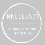 Nkulee501 – Thinking of You (Main Mix)