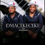 Omacekeceke Abasha – Ziyogana Abanye