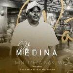 Pat Medina – Imini Iyeza ft. Eves Manxeba, Mr Brown