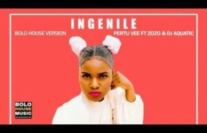 Pertu Vee – Ingenile Ft. Zozo & DJ Aquatic