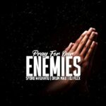 Sporo Wabantu, Drum Max & Dj Flex – Pray For Our Enemies