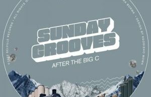 EP: SundayGrooves – After The Big C