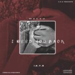 Wacko – I Need You Back (I.N.Y.B)
