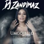 Zandimaz – Umgqibelo Ft. Leon-Lee, Xavier, Calvin & Freak