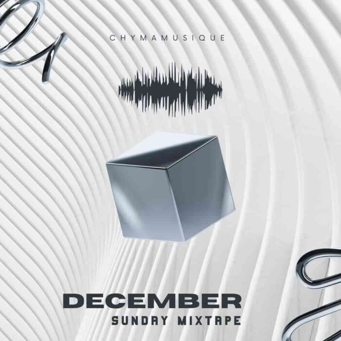 Chymamusique – December Sunday Mix Mp3 Download