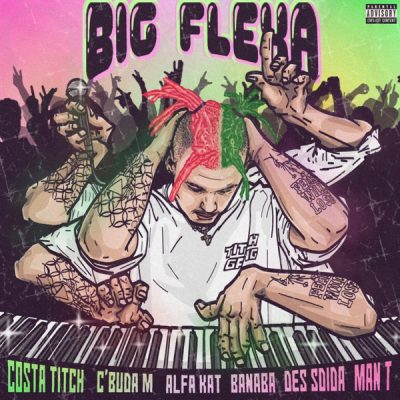 Costa Titch ft C’Buda, Alfa Kat, Banaba Des, Sdida & Man T – Big Flexa Mp3 Download