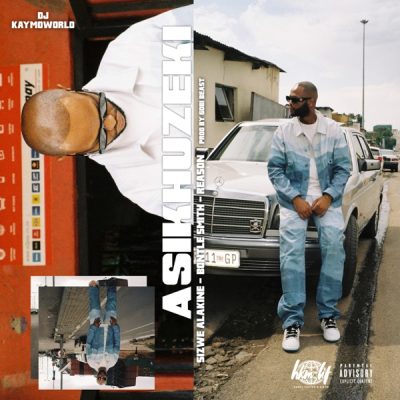 DJ Kaymoworld ft Sizwe Alakine, Bontle Smith & Reason – AsiKhuzeki Mp3 Download