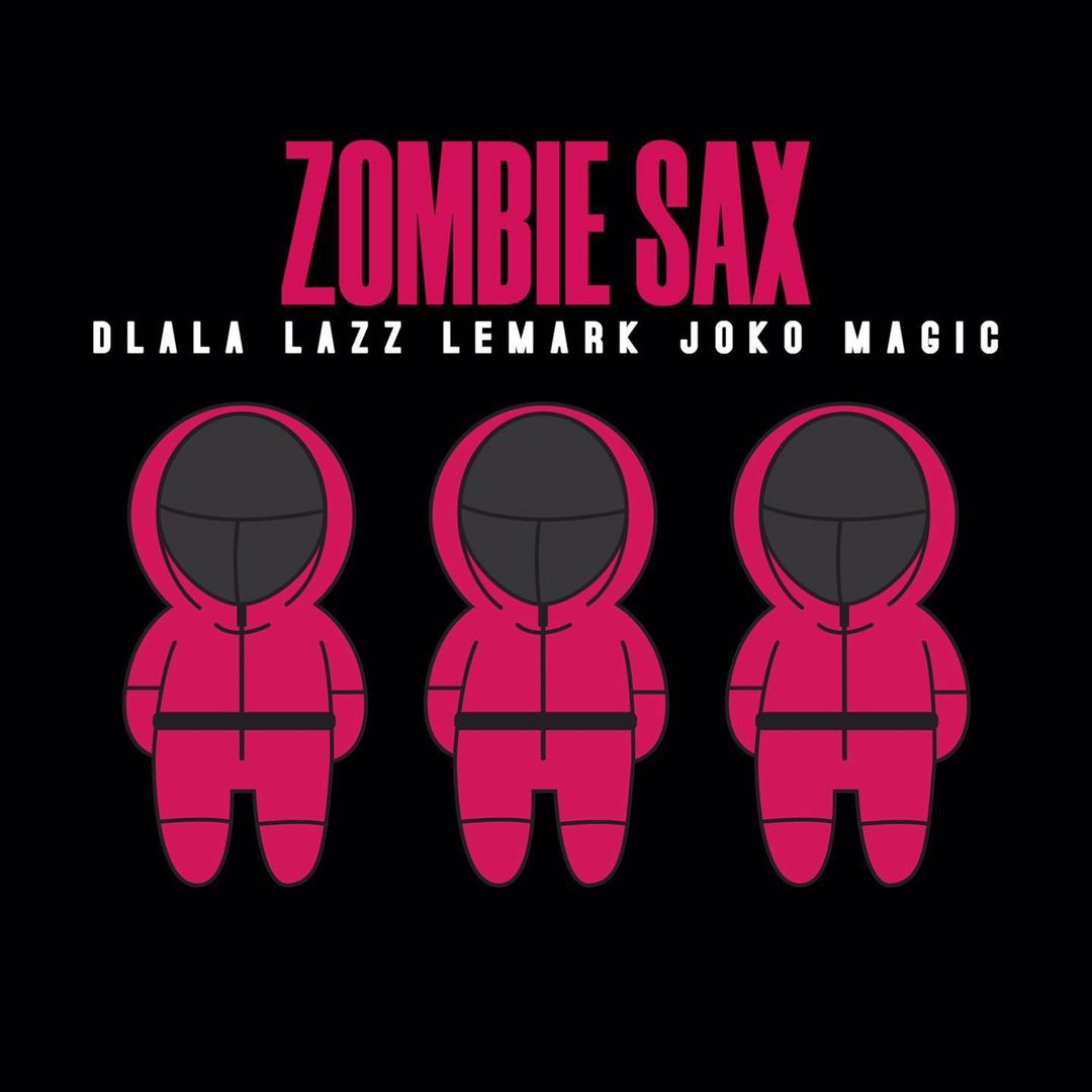 Dlala Lazz Ft. Lemark & Joko Magic – Zombie Sax Mp3 Download