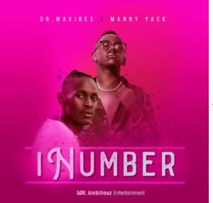 Dr MaVibes – iNumber ft. Manny Yack Mp3 Download