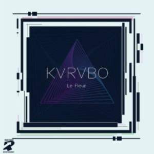 EP: KVRVBO – La Fleur Mp3 Download