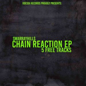 EP: SwarrayHills – Chain Reaction EP (5 Free Tracks) Mp3 Download
