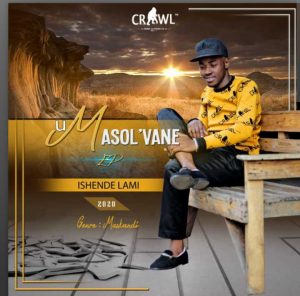 EP: UMasolvane – Ishende Lami Mp3 Download