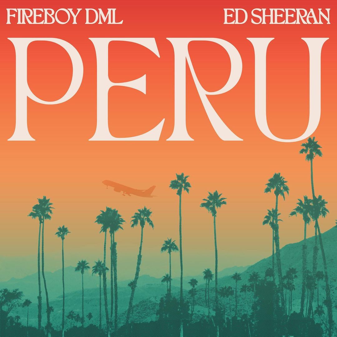 Fireboy Dml & Ed Sheeran – Peru Mp3 Download