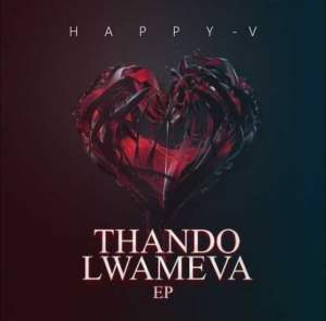 Happy V – Thando Lwameva Ft. Tabia Mp3 Download