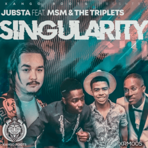 Jubsta – Singularity ft. MSM & The Triplets Mp3 Download