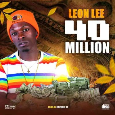 Leon Lee & Caltonic SA – 40 Million Mp3 Download