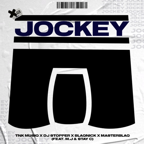 M.j, Tnk Musiq , Dj Stopper, Blaqnick & Masterblaq Ft. Stay C – Jockey Mp3 Download
