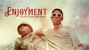 Malome Vector – Enjoyment ft. Wave Rhyder Mp3 Download