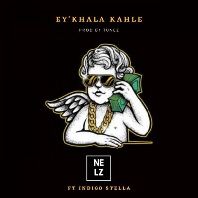 Nelz ft Indigo Stella – Ey’khala Kahle Mp3 Download