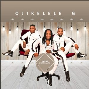 O’jikelele G – Ex Yami Mp3 Download