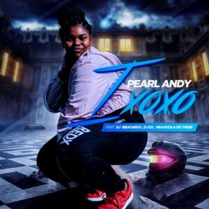 Pearl Andy ft DJ Sbucardo, DJ Ex, Nkawza & Dr These – Ixoxo Mp3 Download