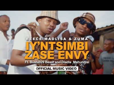 Reece Madlisa & Zuma ft Busta 929, Beast & Dladla Mshunqisi – Iy’ntsimbi Zase Envy Mp3 Download