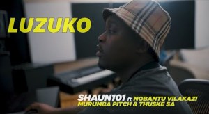 Shaun 101 – Luzuko ft Nobantu Vilakazi, Murumba Pitch & Thuske SA Mp3 Download