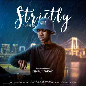 Small B-Kay – Strictly Small B-Kay Vol.005 Mp3 Download