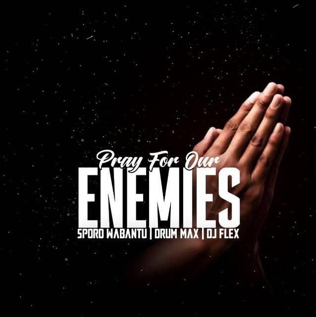Sporo Wabantu, Drum Max & Dj Flex – Pray For Our Enemies Mp3 Download