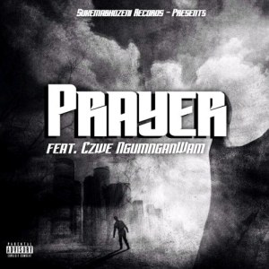 Sukemabhozeni Records – Prayer ft. Czwe NgumnganWam Mp3 Download