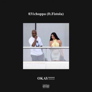 031choppa ft Fistola – Okay Mp3 Download