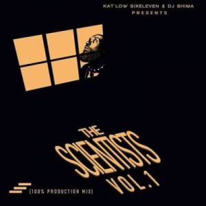 Katlow SixEleven & DJ Shima – The Scientists Vol. 1