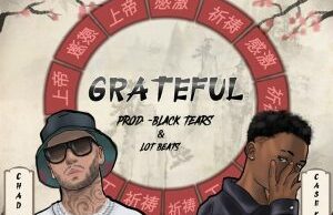 Chad Da Don ft Case-Klowzed – Grateful