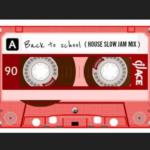 DJ Ace – Back to School (House Slow Jam Mix)