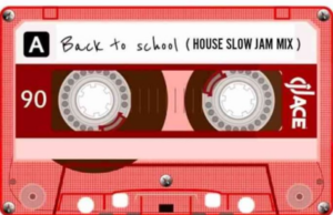 DJ Ace – Back to School (House Slow Jam Mix)