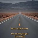 DJ Busco SA & Tsarow – The Journey Begins (Piano Mix)