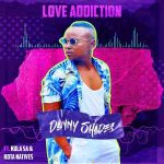 Danny Shades ft KulaSA & Kota Natives – Love Addiction