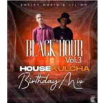 Entity MusiQ & Lil’mo – Black Hour Vol. 3 (Housekulcha Birthday Mix)
