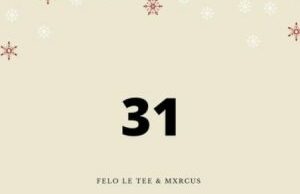 Felo Le Tee & Mxrcus – 31