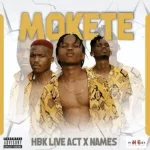 HBK Live Act – Mokete ft Names