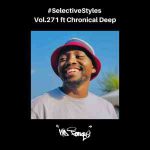 Kid Fonque & Chronical Deep – Selective Styles Vol.271