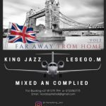 King Jazz & Lesego M – Far Away From Home Vol. 2