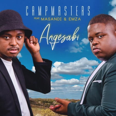 Campmasters – Angesabi Ft. Masandi & Emza Mp3 Download