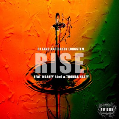 Daddy Longstem & DJ Zan D ft Marley BloO & Thomas Hazey – Rise Mp3 Download