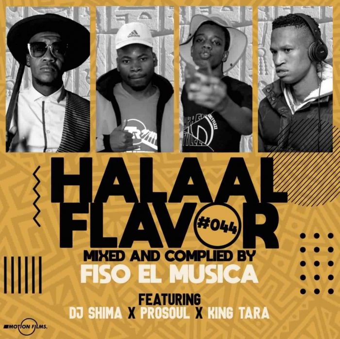 DJ King Tara, Fiso El Musica, Prosoul Da Deejay & Dj Shima – Halaal Flavour #044 Mix Mp3 Download