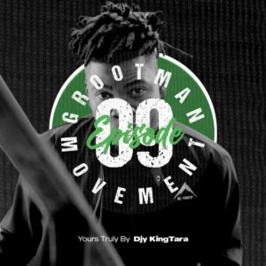 DJ King Tara – Grootman Movement Episode 9 (Underground MusiQ) Mp3 Download