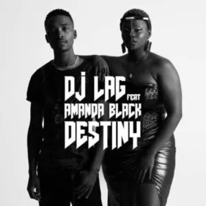 DJ Lag – Destiny ft. Amanda Black Mp3 Download