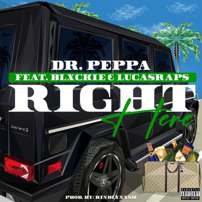 Dr Peppa – Right Here Ft. Blxckie & Lucasraps Mp3 Download
